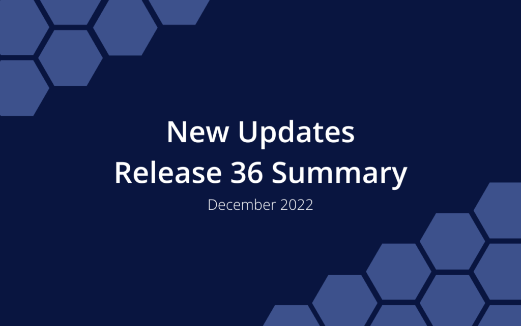 New Updates Release 36 Summary December 2022