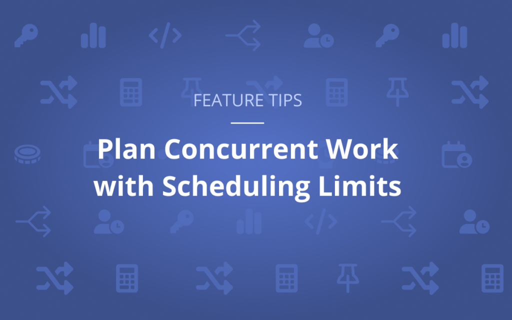 Plan Concurrent work with scheduling limits