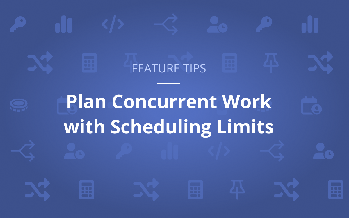 Plan Concurrent work with scheduling limits