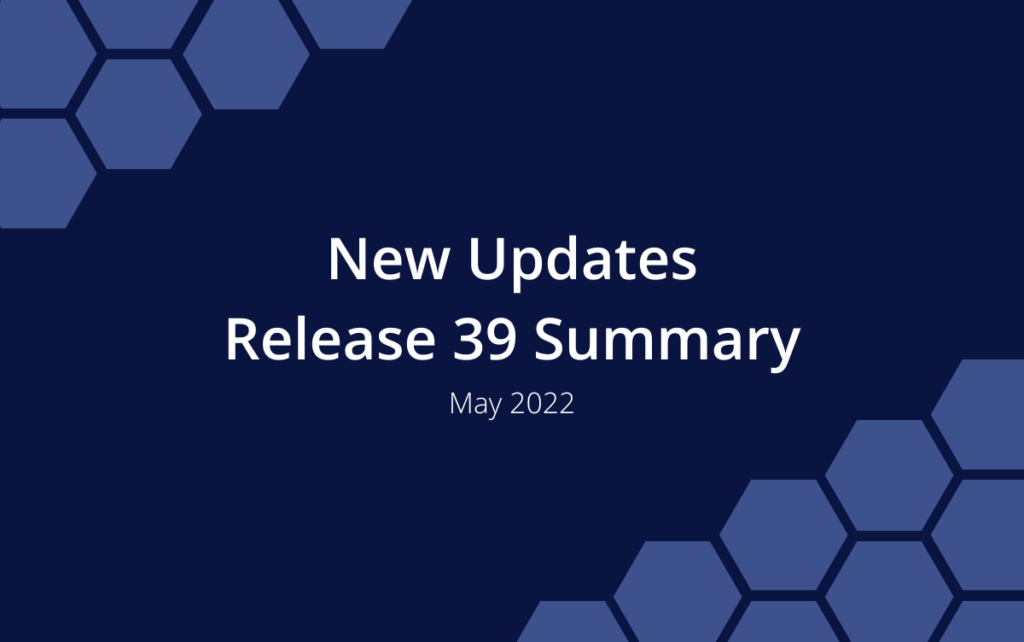 New Updates: Release 39 Summary